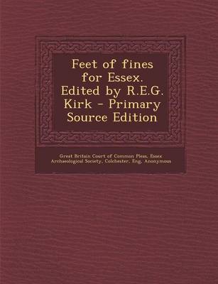 Book cover for Feet of Fines for Essex. Edited by R.E.G. Kirk - Primary Source Edition