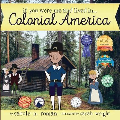Book cover for If You Were Me and Lived in...Colonial America