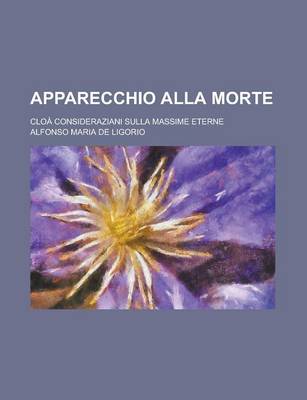 Book cover for Apparecchio Alla Morte; Cloa Consideraziani Sulla Massime Eterne