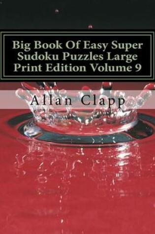 Cover of Big Book of Easy Super Sudoku Puzzles Large Print Edition Volume 9