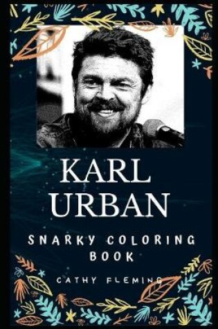 Cover of Karl Urban Snarky Coloring Book