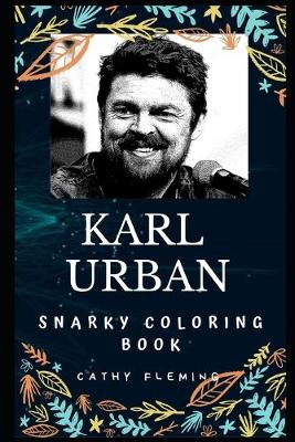 Book cover for Karl Urban Snarky Coloring Book