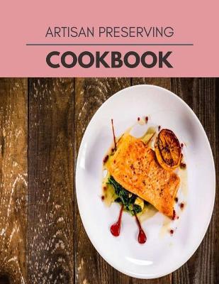Book cover for Artisan Preserving Cookbook