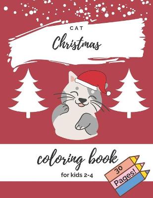 Book cover for Cat Christmas Coloring Book For Kids 2-4