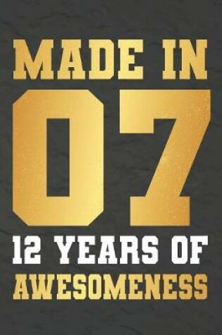 Cover of Made In 07 12 Years Of Awesomeness