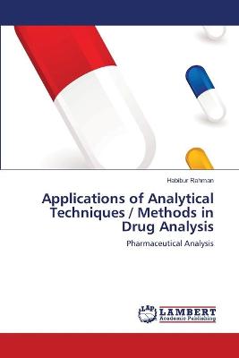 Book cover for Applications of Analytical Techniques / Methods in Drug Analysis