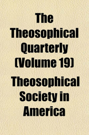 Cover of The Theosophical Quarterly (Volume 19)