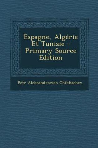 Cover of Espagne, Algerie Et Tunisie