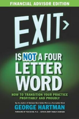 Cover of Exit is NOT a Four Letter Word (Financial Advisor Edition)