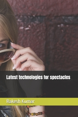 Book cover for Latest technologies for spectacles