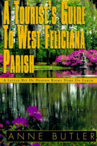 Cover of A Tourist's Guide to West Feliciana Parish