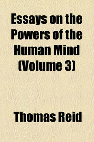 Cover of Essays on the Powers of the Human Mind (Volume 3)