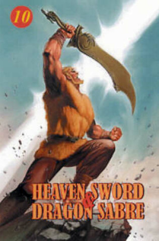 Cover of Heaven Sword & Dragon Sabre Vol. 10