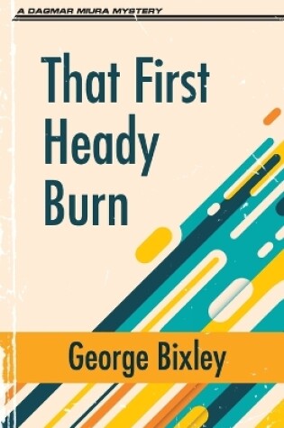 Cover of That First Heady Burn