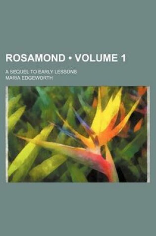 Cover of Rosamond (Volume 1); A Sequel to Early Lessons