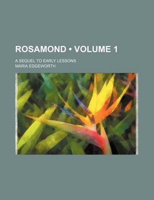 Book cover for Rosamond (Volume 1); A Sequel to Early Lessons