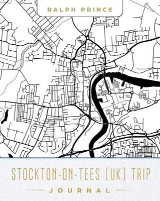 Book cover for Stockton-On-Tees (Uk) Trip Journal