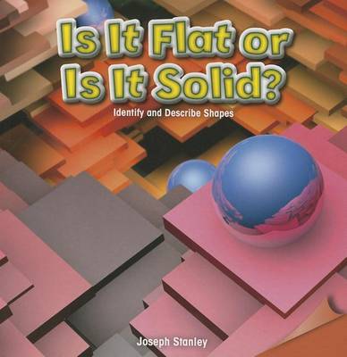 Cover of Is It Flat or Is It Solid?