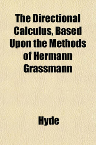 Cover of The Directional Calculus, Based Upon the Methods of Hermann Grassmann