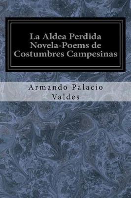 Book cover for La Aldea Perdida Novela-Poems de Costumbres Campesinas