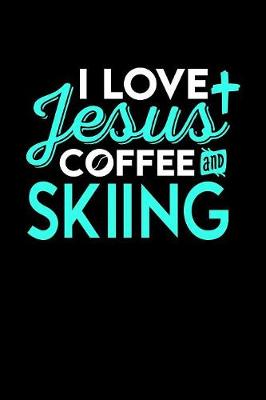 Book cover for I Love Jesus Coffee and Skiing