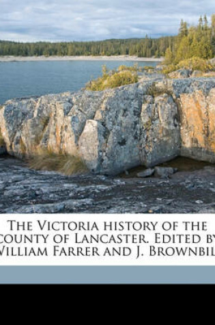 Cover of The Victoria History of the County of Lancaster. Edited by William Farrer and J. Brownbill Volume 3