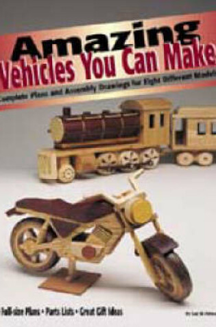 Cover of Amazing Vehicles You Can Make