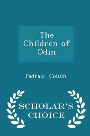 Cover of The Children of Odin - Scholar's Choice Edition