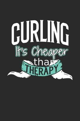 Book cover for Curling It's Cheaper Than Therapy