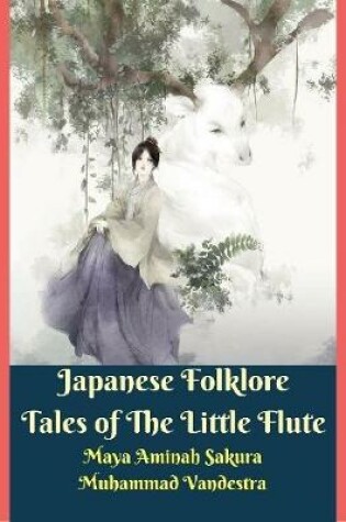 Cover of Japanese Folklore Tales of the Little Flute