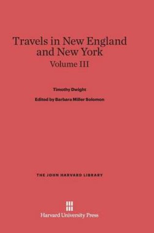 Cover of Travels in New England and New York, Volume III