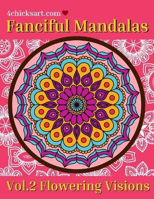 Cover of Fanciful Mandalas Vol.2 Flowering Visions