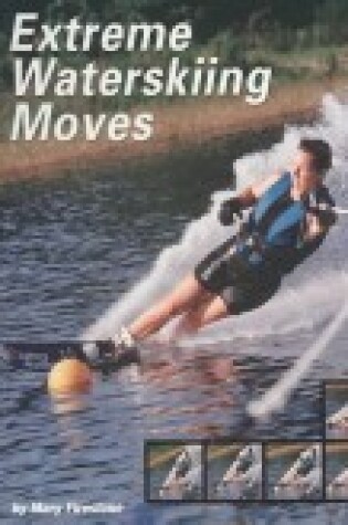 Cover of Extreme Waterskiing Moves