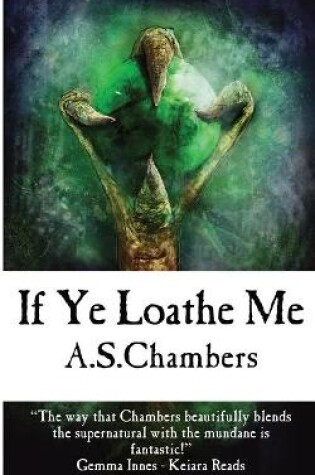 Cover of If Ye Loathe Me