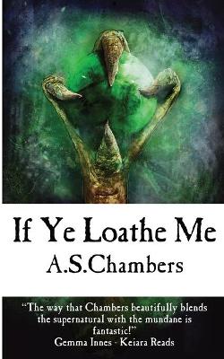 Book cover for If Ye Loathe Me