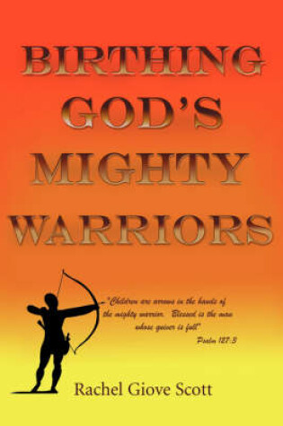 Cover of Birthing God's Mighty Warriors