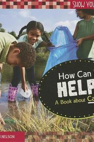 Cover of How Can I Help?: A Book about Caring