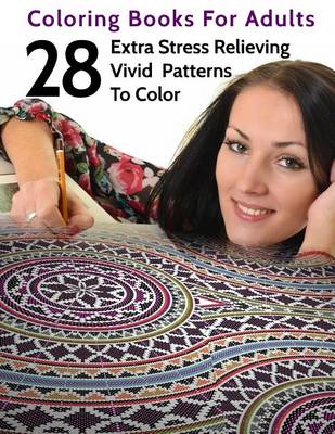 Cover of 28 Extra Stress Relieving Vivid Patterns To Color