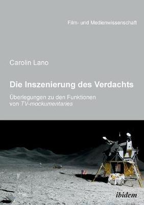 Book cover for Die Inszenierung des Verdachts - Überlegungen zu den Funktionen von TV-mockumentaries.