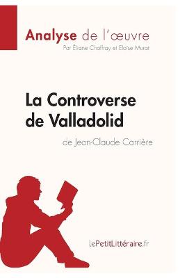 Book cover for La Controverse de Valladolid de Jean-Claude Carri�re (Analyse de l'oeuvre)