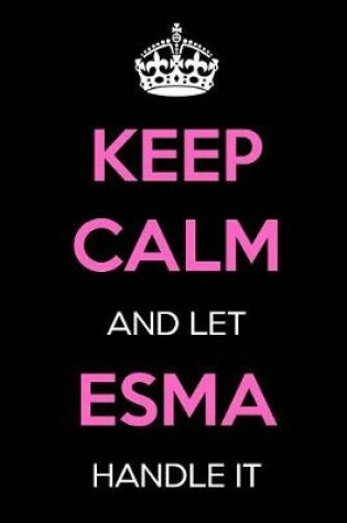 Cover of Keep Calm and Let Esma Handle It