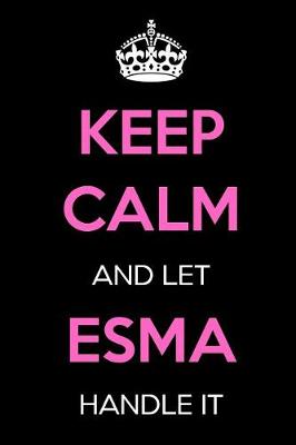 Book cover for Keep Calm and Let Esma Handle It