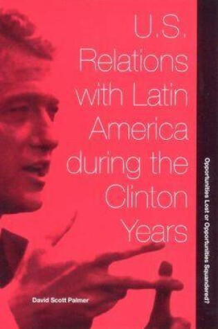 Cover of U.S. Relations with Latin America during the Clinton Years