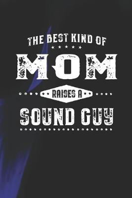 Book cover for The Best Kind Of Mom Raises A Sound Guy