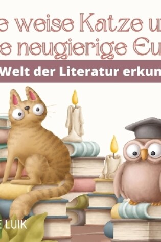 Cover of Die weise Katze und die neugierige Eule