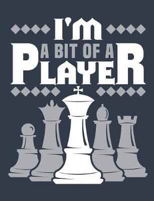 Book cover for I'm A Bit of a Player