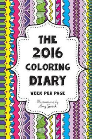 Cover of The 2016 Coloring Diary - Week per page