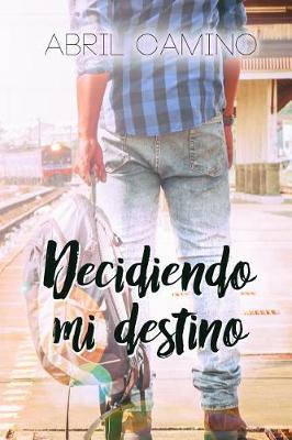 Book cover for Decidiendo mi destino