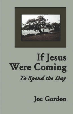 Book cover for If Jesus Were Coming to Spend the Day