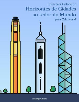 Book cover for Livro para Colorir de Horizontes de Cidades ao redor do Mundo para Criancas 6